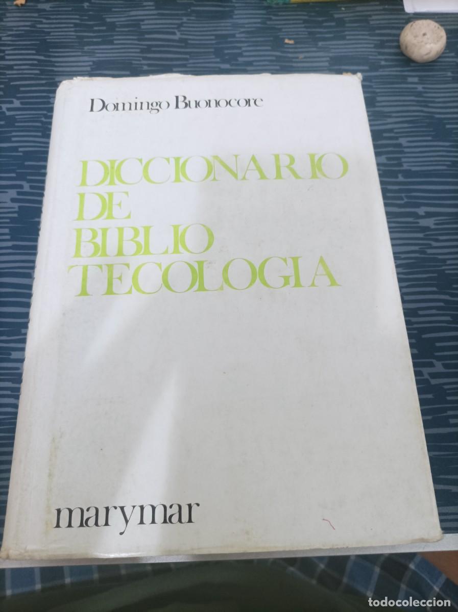 Libri di seconda mano: DICCIONARIO DE BIBLIOTECOLOGIA, DOMINGO BUONOCORE,MARYMAR EDITORIAL,1976,452 PAG.