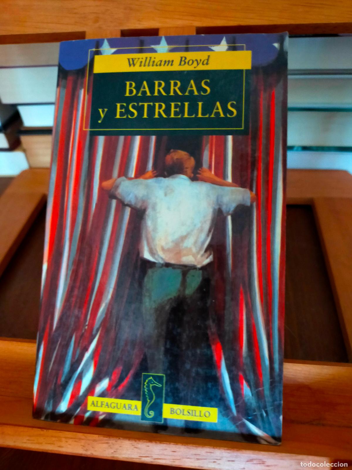 Libros de segunda mano: BARRAS Y ESTRELLAS. WILLIAM BOYD. EDITORIAL ALFAGUARA - Foto 1