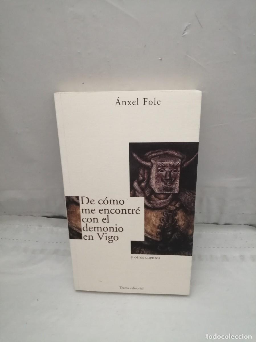 Gebrauchte B&uuml;cher: De c&oacute;mo me encontr&eacute; al demonio en Vigo y otros cuentos (Primera edici&oacute;n)