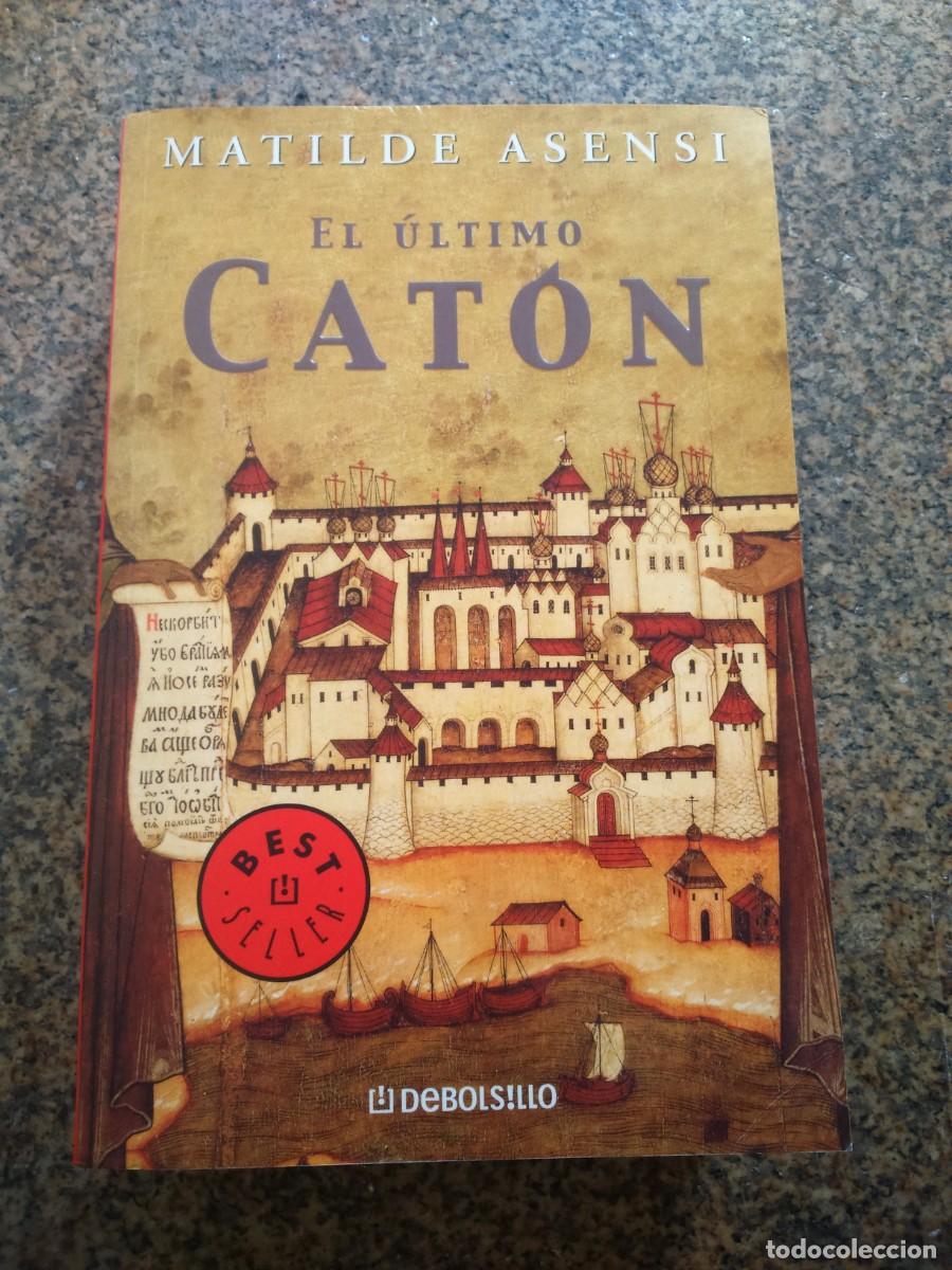 Libros de segunda mano: EL ULTIMO CATON -- MATILDE ASENSI -- - Foto 1