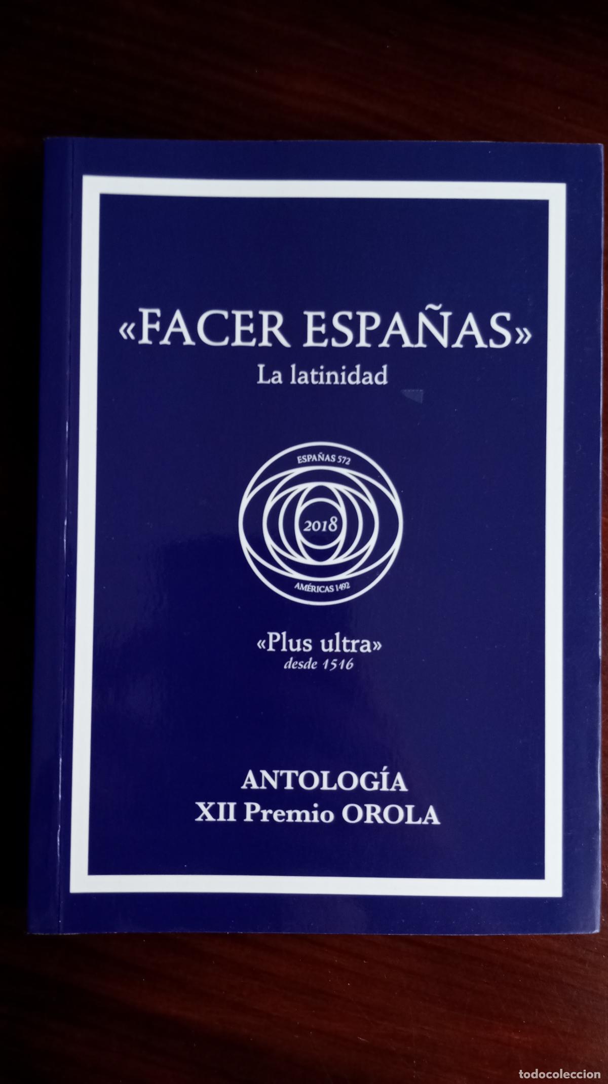 Libros de segunda mano: FACER ESPA&Ntilde;AS LA LATINIDAD ANTOLOGIA PREMIO OROLA 2018