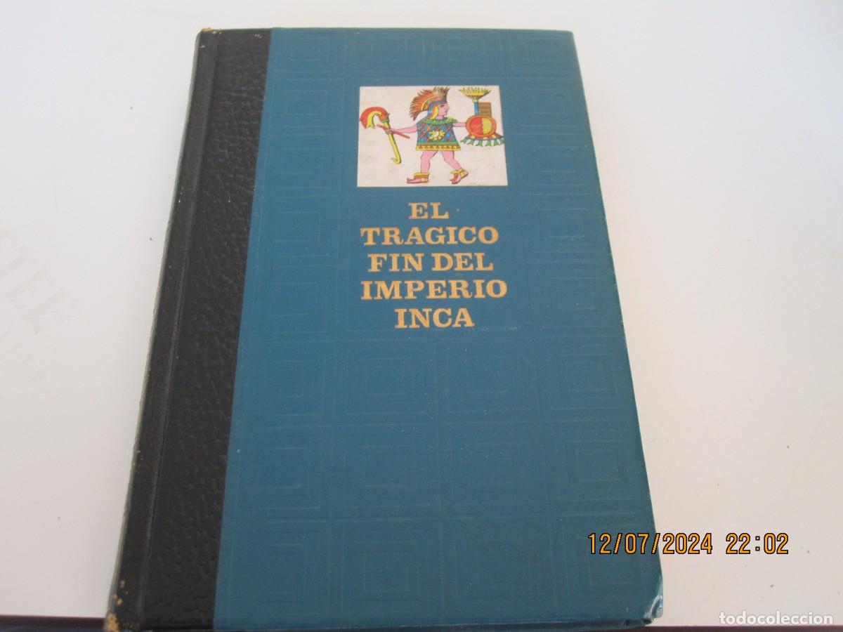 Libros de segunda mano: EL TRAGICO FIN DEL IMPERIO INCA - Foto 1