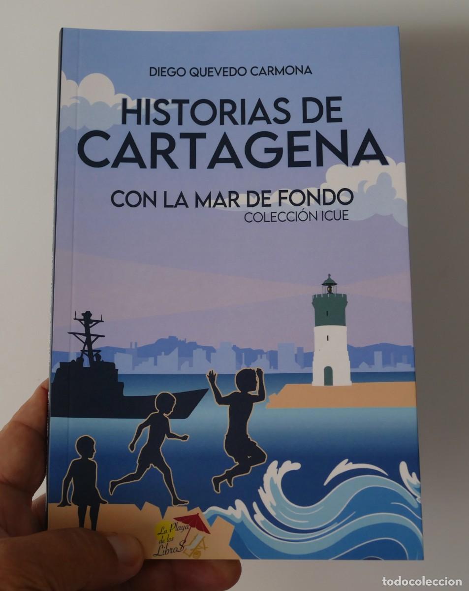 Libros de segunda mano: LIBRO HISTORIAS DE CARTAGENA CON LA MAR DE FONDO. BENEFICIOS PARA LA AECC