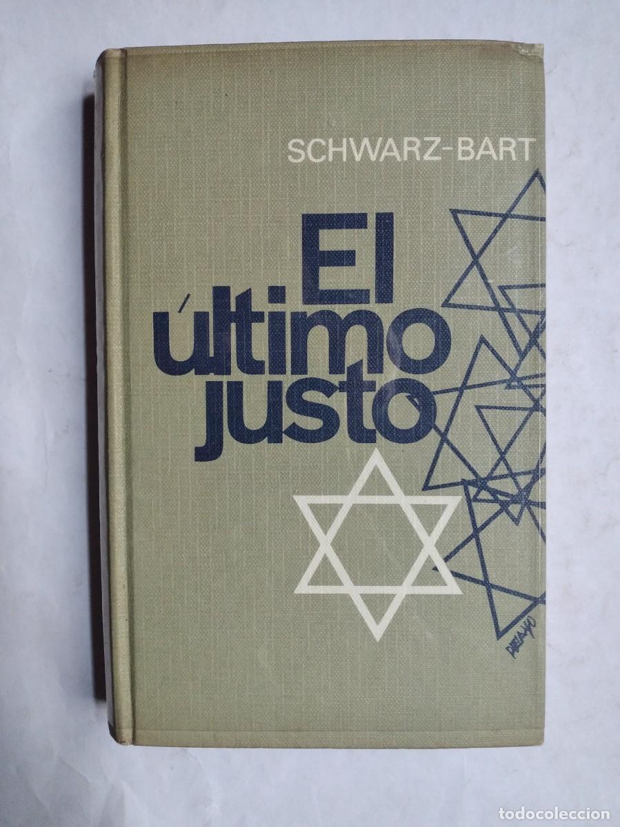 Libros de segunda mano: EL &Uacute;LTIMO JUSTO SCHWARZ BART C&Iacute;RCULO DE LECTORES 1965 - Foto 1