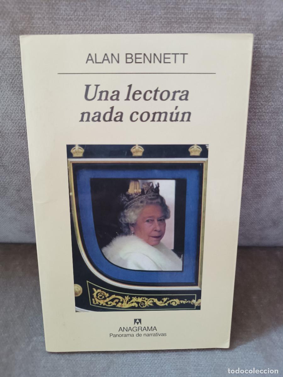 Libros de segunda mano: ALAN BENNETT - UNA LECTORA NADA COM&Uacute;N - ANAGRAMA, 2008 - - Foto 1