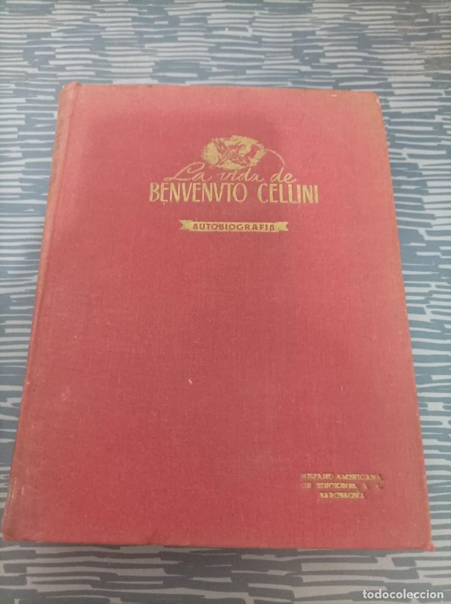Libri di seconda mano: LA VIDA DE BENVENUTO CELLINI HIJO DEL MAESTRO JUAN CELLINI, FLORENTINO,ESCRITA POR EL MISMO......