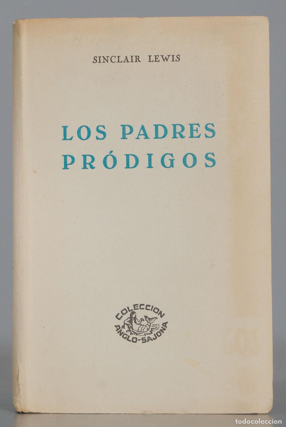 Libros de segunda mano: SINCLAIR LEWIS LOS PADRES PR&Oacute;DIGOS 1944 - Foto 1