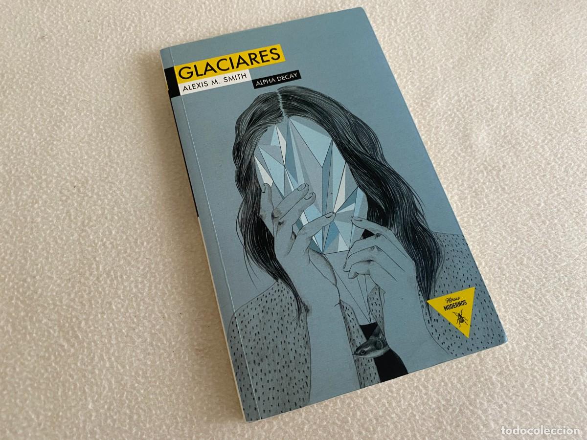 Libros de segunda mano: GLACIARES - ALEXIS SMITH - ALPHA DECAY - Foto 1