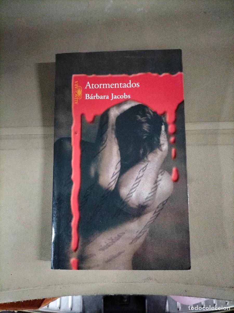 Libros de segunda mano: Atormentados - B&aacute;rbara Jacobs. Alfaguara - Foto 1