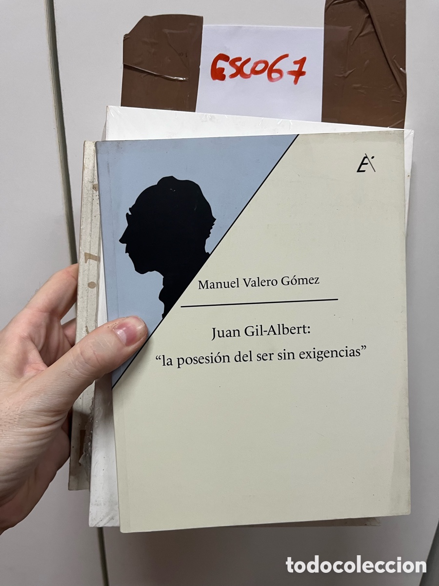 Libros de segunda mano: Esco7 Manuel Valero G&oacute;mez Juan Gil-Albert: &rdquo;la posesi&oacute;n del ser sin exigencias