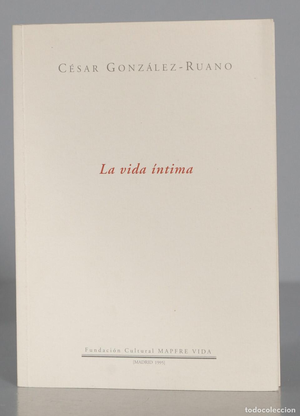Libros de segunda mano: C&Eacute;SAR GONZ&Aacute;LEZ RUANO La vida &iacute;ntima - Foto 1