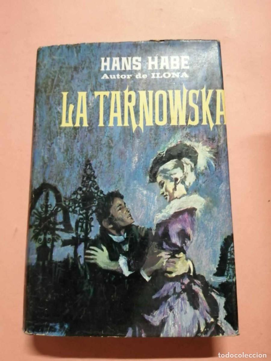 Libros de segunda mano: LA TARNOWSKA (HANS HABE) - Foto 1