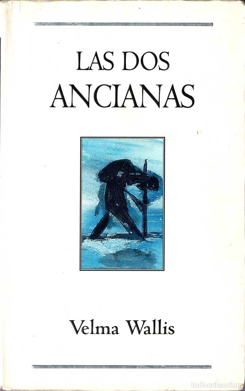 Libros de segunda mano: Las dos ancianas - Velma Wallis - Foto 1
