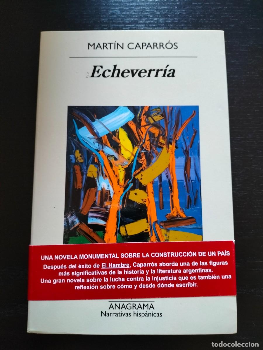 Libros de segunda mano: Echeverr&iacute;a - Mart&iacute;n Caparr&oacute;s. Anagrama - Foto 1