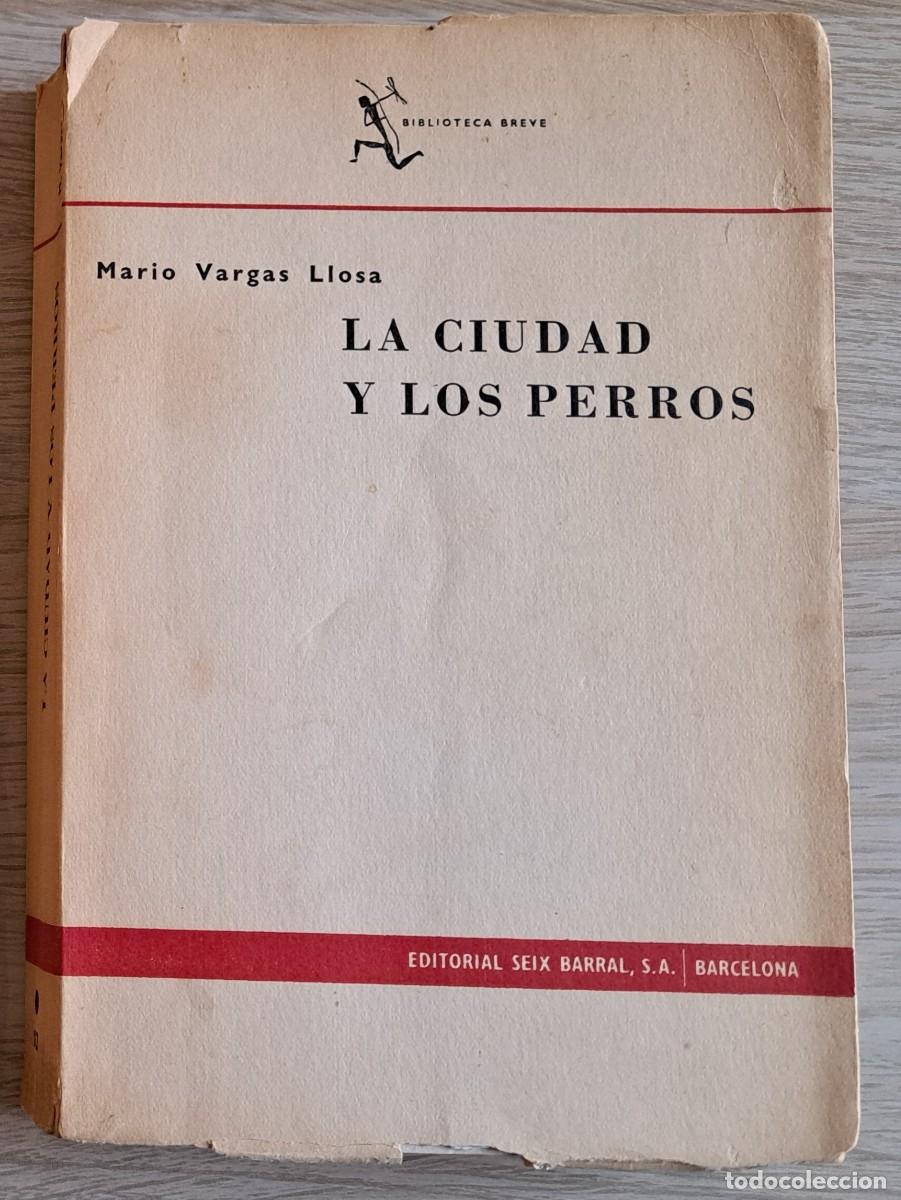 Libros de segunda mano: MARIO VARGAS LLOSA LA CIUDAD Y LOS PERROS PRIMERA EDICI&Oacute;N 1963 SEIX BARRAL SIN SOBRECUBIERTA
