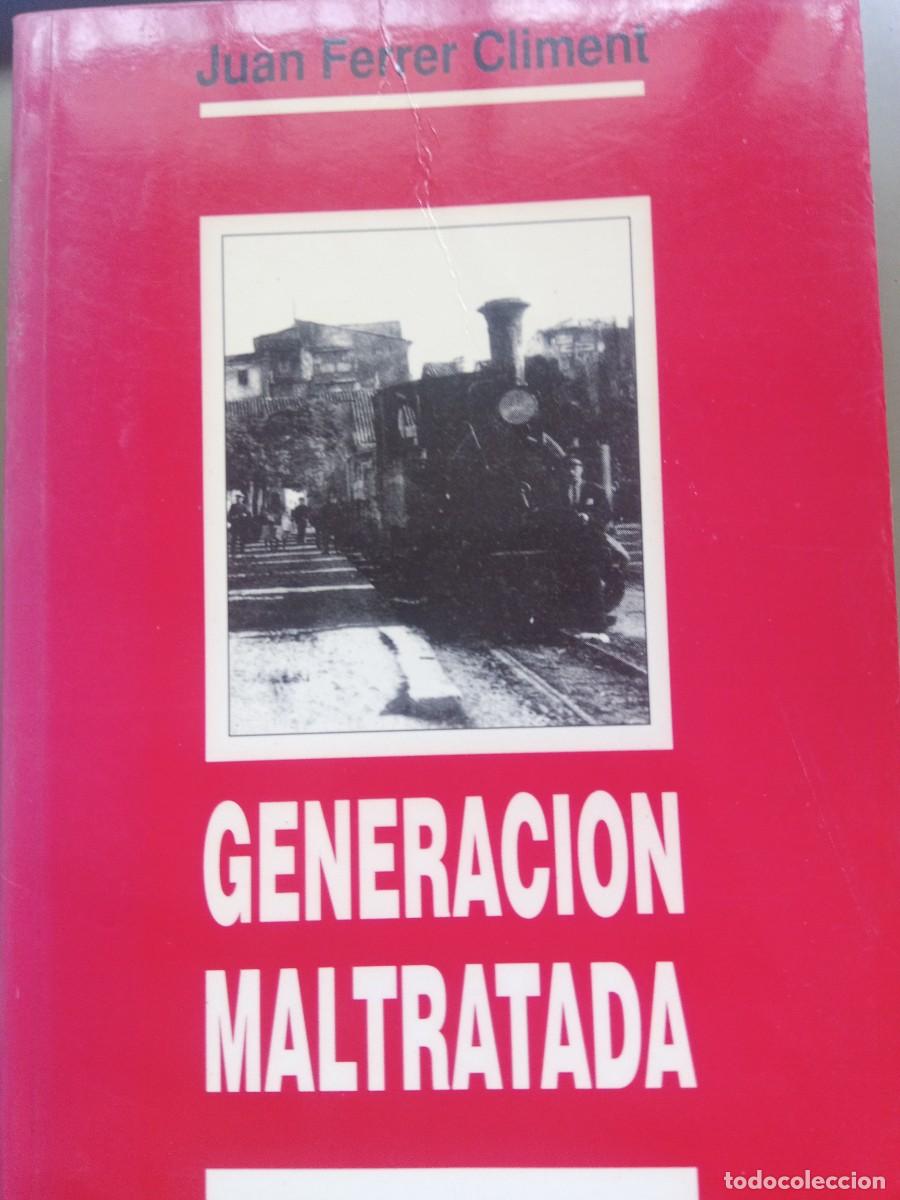 Libros de segunda mano: Generaci&oacute;n maltratada. Juan Ferrer Climent - Foto 1