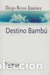 Libros de segunda mano: Destino Bamb&uacute;. - Diego Reyes Jim&eacute;nez. - Foto 1