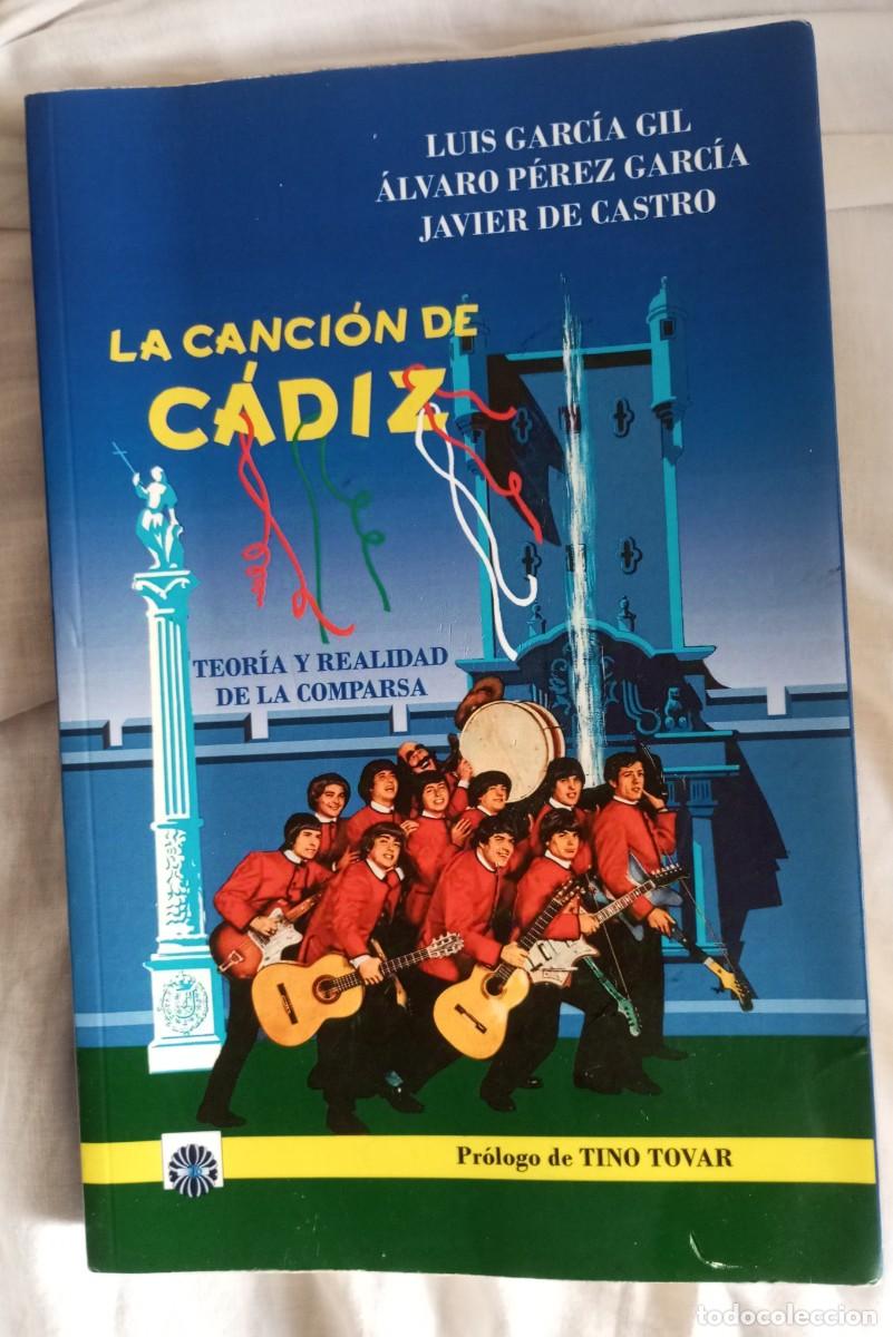 Libros de segunda mano: La canci&oacute;n de C&aacute;diz luis Garc&iacute;a,&Aacute;lvaro P&eacute;rez,de castro.prologo tino Tovar.Carnaval de C&aacute;diz