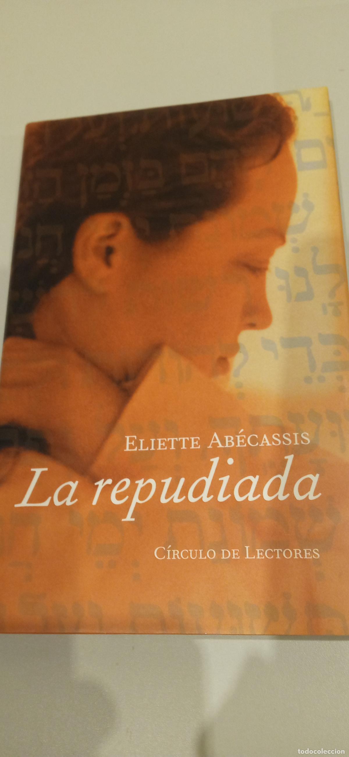 Libros de segunda mano: La Repudiada, Eliette Ab&eacute;cassis, C&iacute;rculo de Lectores, 2002 - Foto 1