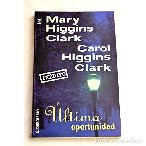 Libros de segunda mano: Ultima Oportunidad (Inedito) - Mary Higgins Clark - Planeta - Biblioteca, N&ordm; 184