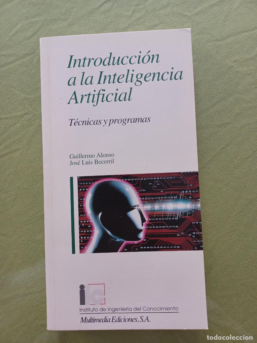 Libros de segunda mano: Introducci&oacute;n a la Inteligencia Artificial. T&eacute;cnicas y programas. Guillermo Alonso. Jos&eacute; Luis Becerr - Foto 1