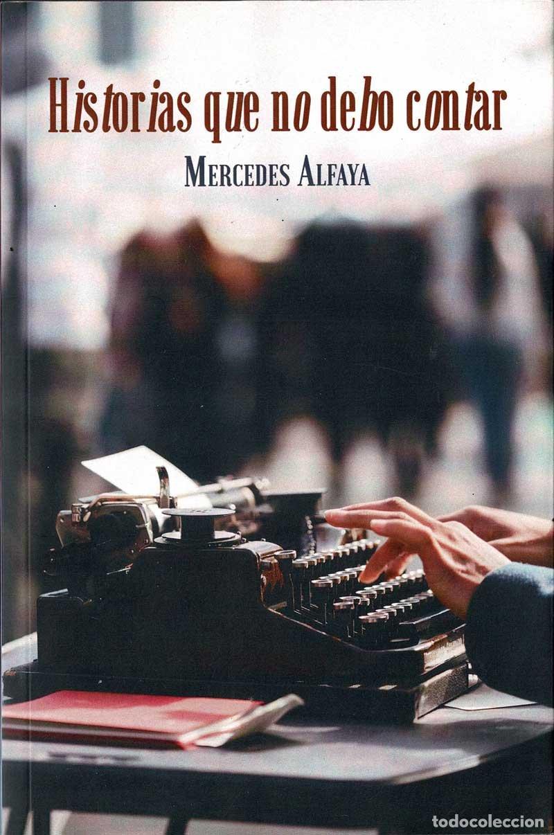 Libros de segunda mano: Historias que no debo contar - Mercedes Alfaya