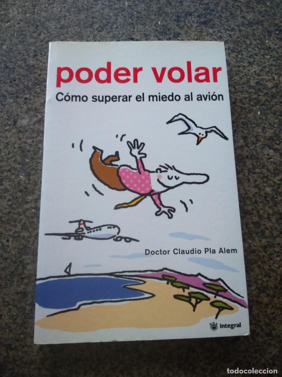 Libros de segunda mano: PODER VOLAR. COMO SUPERAR EL MIEDO AL AVION -- CLAUDIO ALEM -- RBA -- - Foto 1