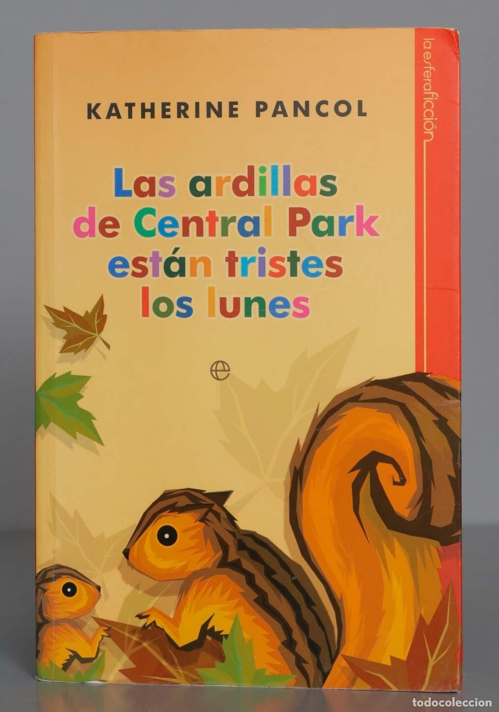 Gebrauchte B&uuml;cher: KATHERINE PANCOL LAS ARDILLAS DE CENTRA PARK ESTAN TRISTES LOS LUNES.
