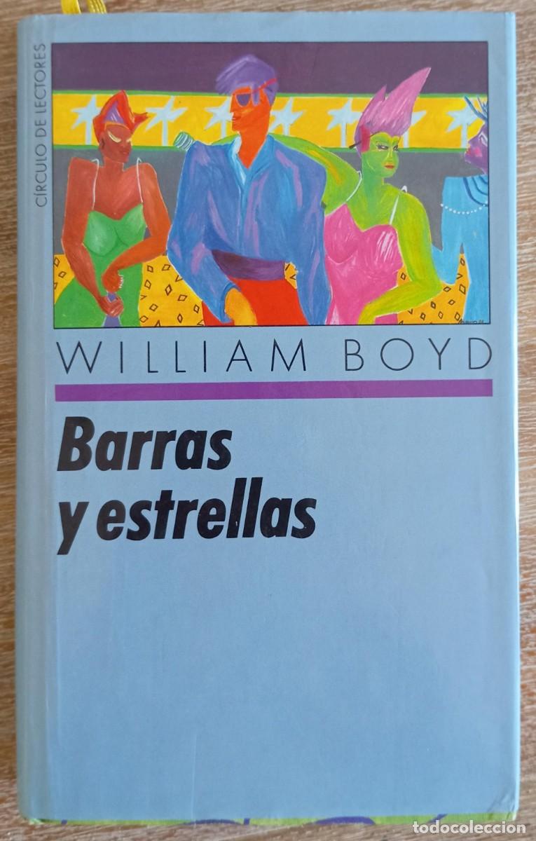Libros de segunda mano: BARRAS Y ESTRELLAS - WILLIAM BOYD - Foto 1