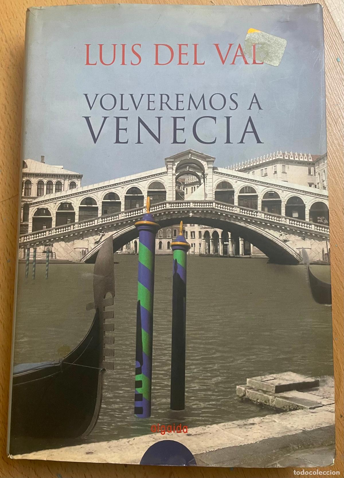 Libros de segunda mano: VOLVEREMOS A VENECIA Luis del Val - Foto 1