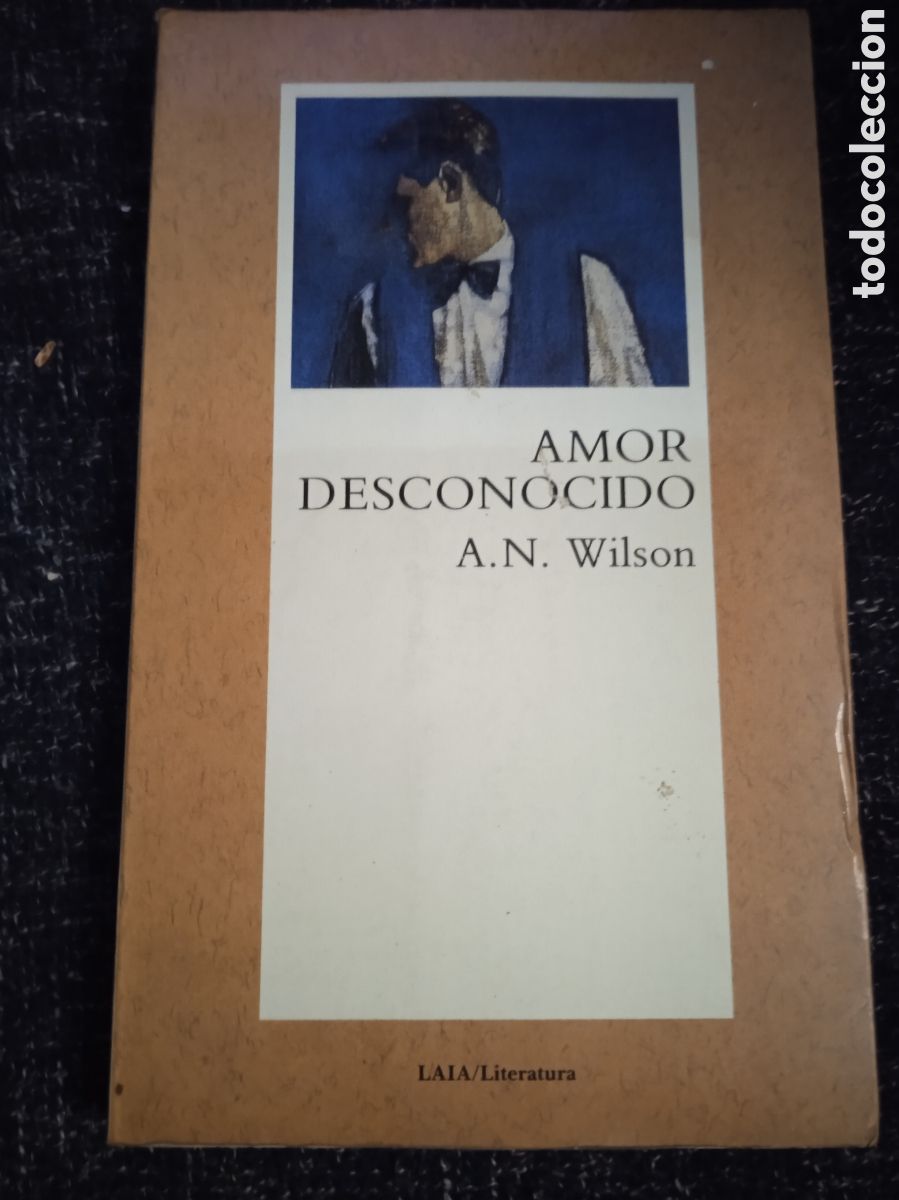 Libros de segunda mano: AMOR DESCONOCIDO / A. N. WILSON - Foto 1
