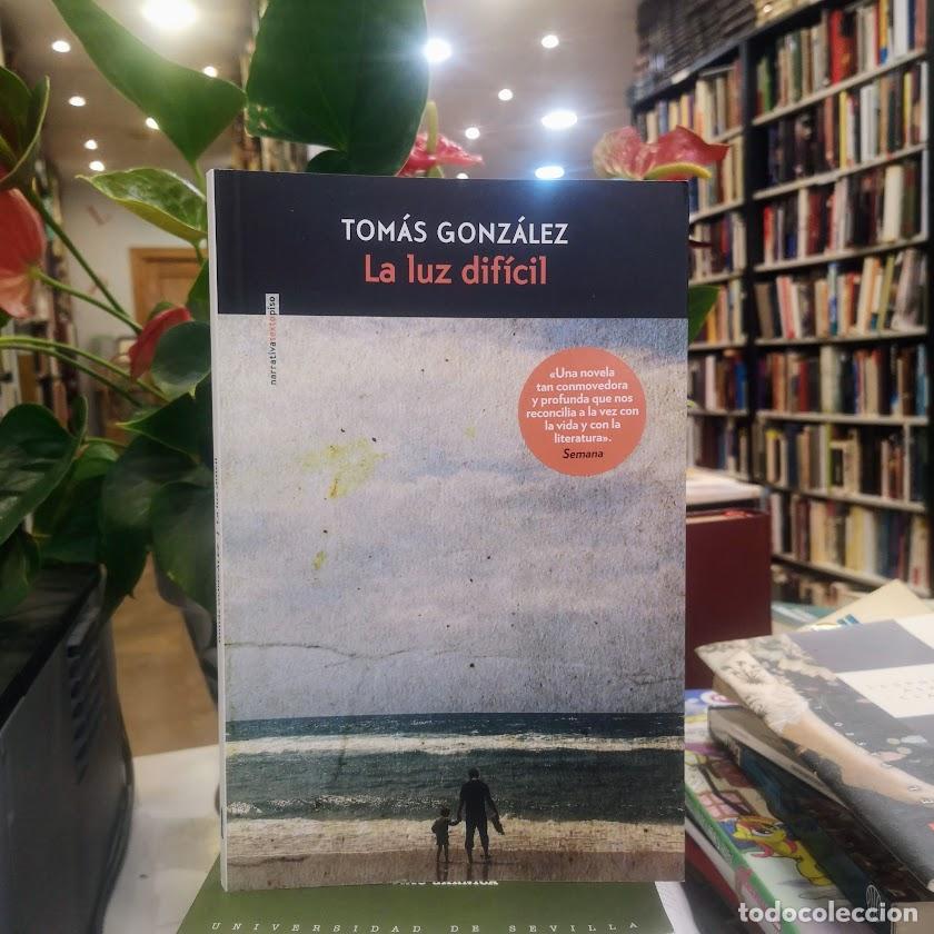 Libros de segunda mano: La luz dif&iacute;cil. - Gonz&aacute;lez, Tom&aacute;s. - Foto 1