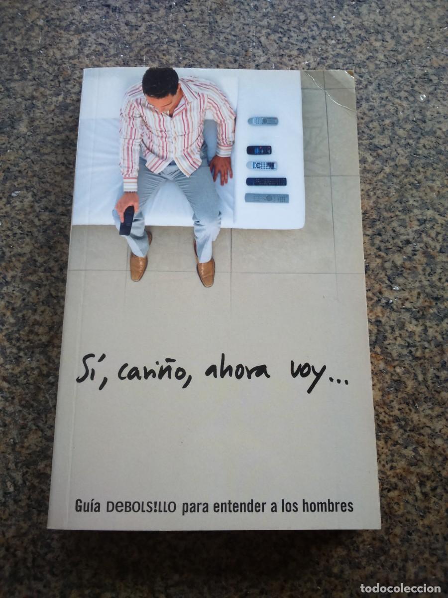 Gebrauchte B&uuml;cher: SI, CARI&Ntilde;O, AHORA VOY -- GUIA PARA ENTENDER A LOS HOMBRES --