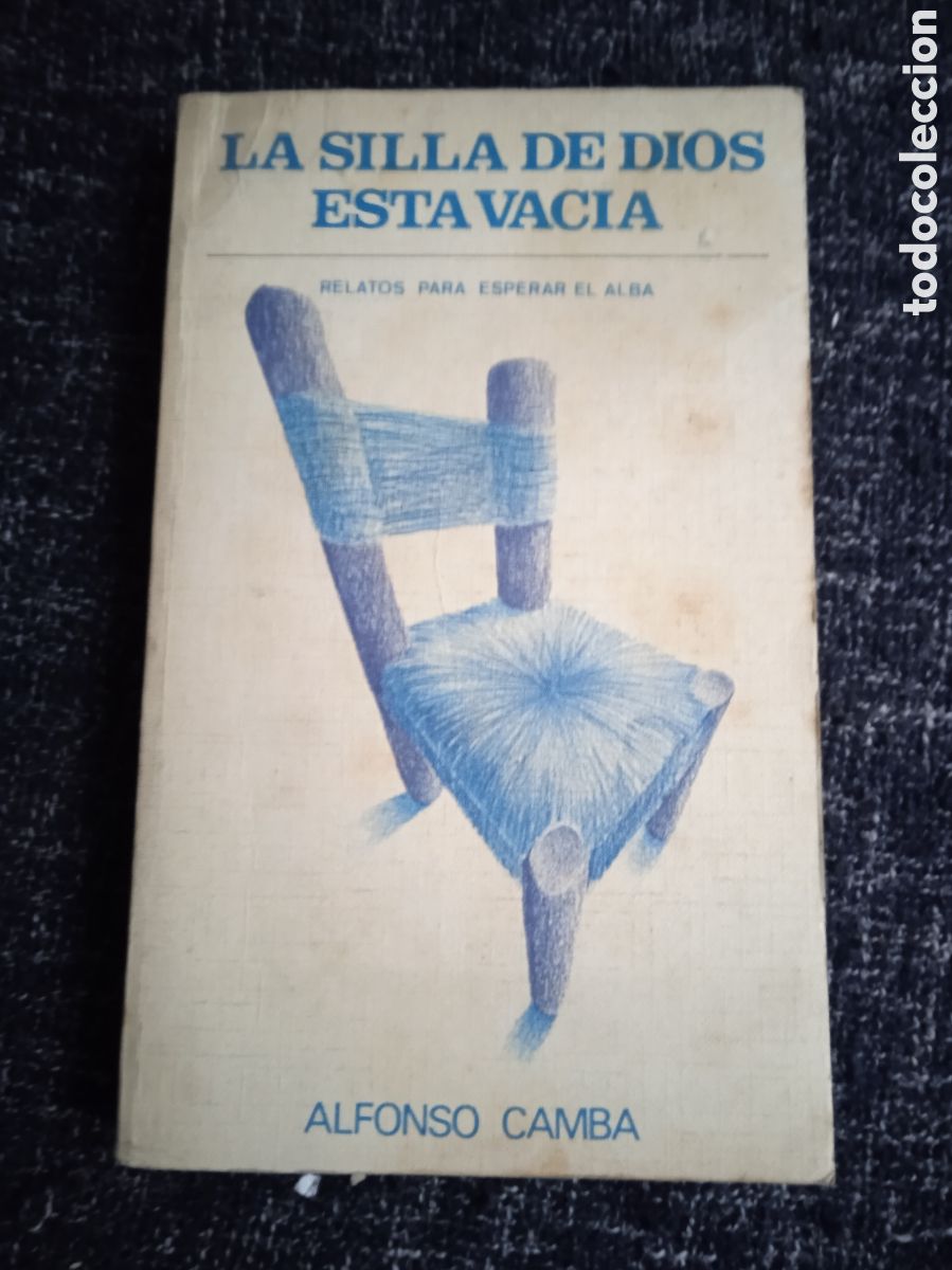 Second hand books: LA SILLA DE DIOS EST&Aacute; VAC&Iacute;A / ALFONSO CAMBA - RELATOS PARA ESPERAR EL ALBA