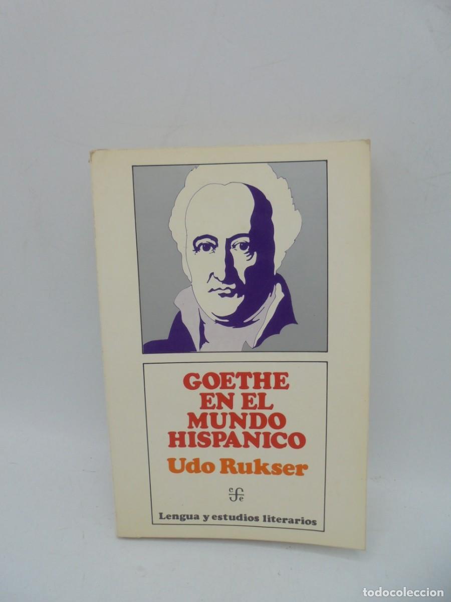 Libros de segunda mano: GOETHE EN EL MUNDO HISPANICO. UDO RUKSER. 1977. PAGS : 336.