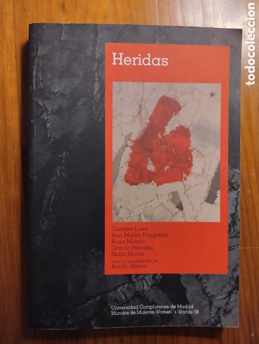 Libros de segunda mano: Heridas - C. Losa, A. Mart&iacute;n, R. Molero, G. Morales y N. Moros - UCM Mundos de Mujeres, 2008