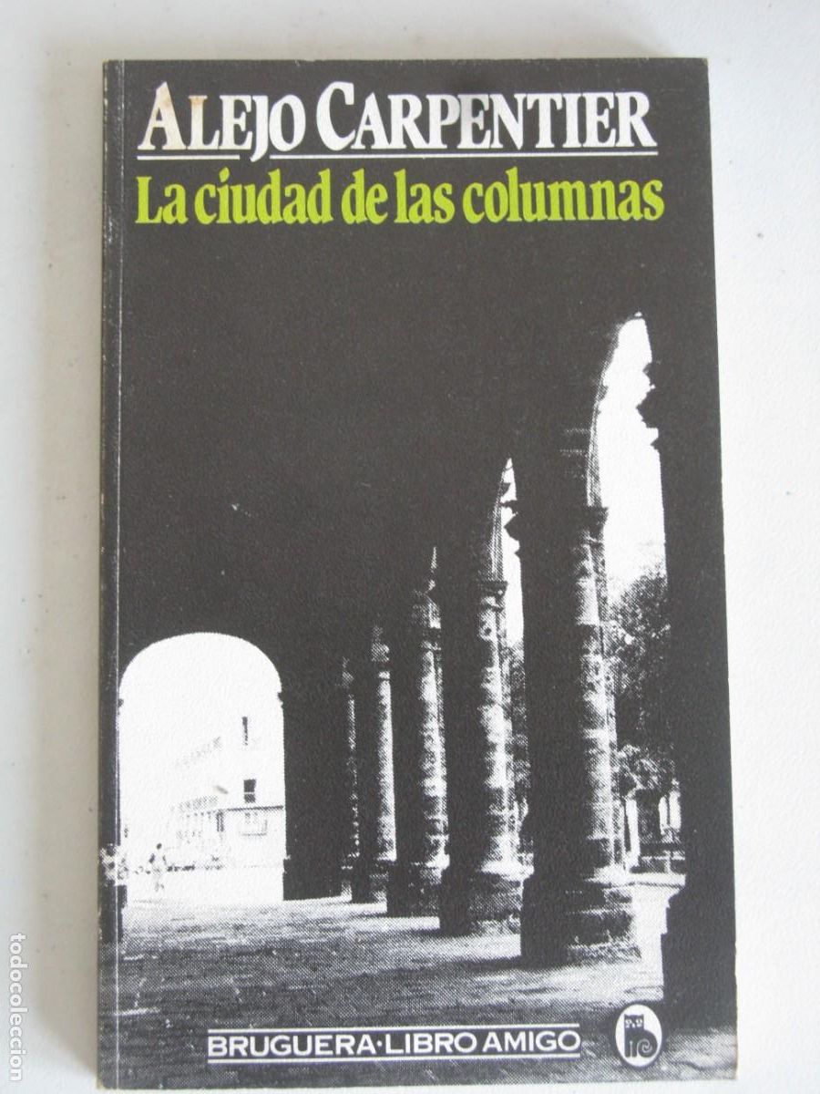Libros de segunda mano: LA CIUDAD DE LAS COLUMNAS -- ALEJO CARPENTIER - Foto 1