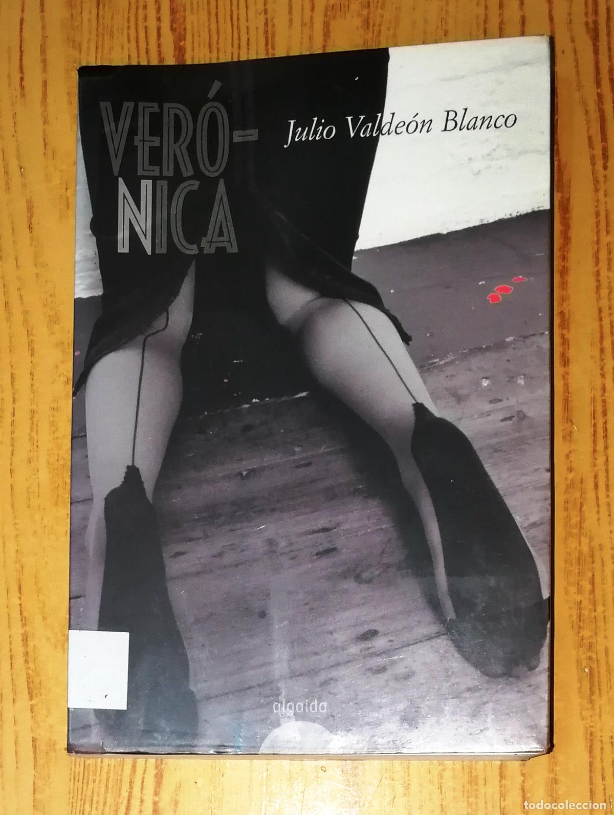 Libros de segunda mano: VER&Oacute;NICA / Julio Valde&oacute;n Blanco. - 1&ordf; ed. - Algaida, 2008 - Foto 1