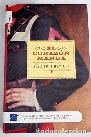 Libros de segunda mano: El coraz&oacute;n manda. Jos&eacute; Luis Matilla - Foto 1