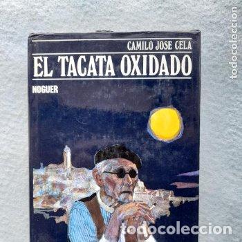 Libros de segunda mano: El Tacata Oxidado. Camilo Jos&eacute; Cela. - Foto 1