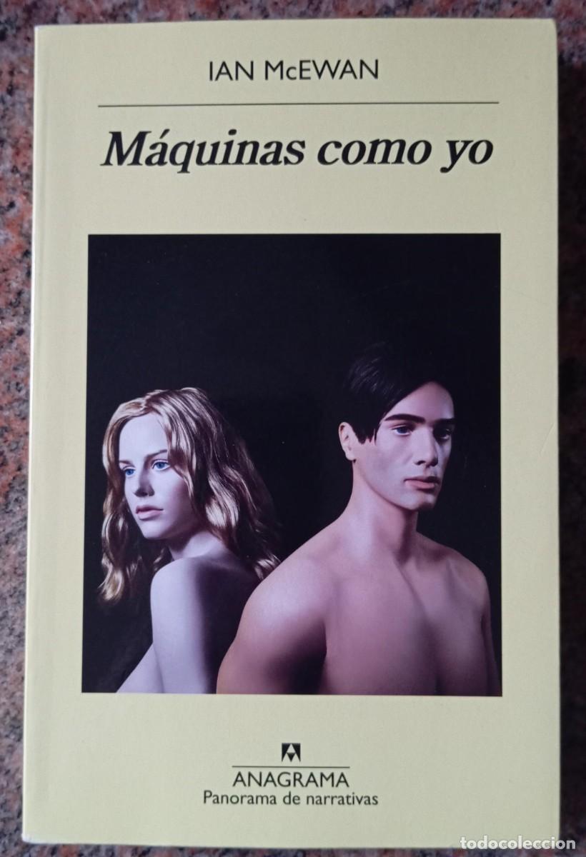 Libros de segunda mano: MAQUINAS COMO YO - IAN McEWAN - Foto 1