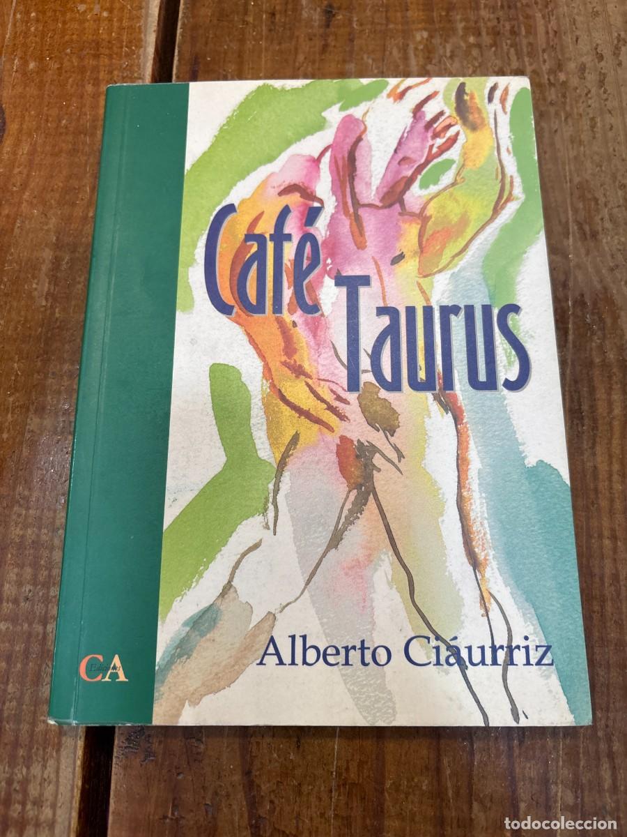 Libros de segunda mano: Cafe Taurus Alberto Ciaurriz - Foto 1