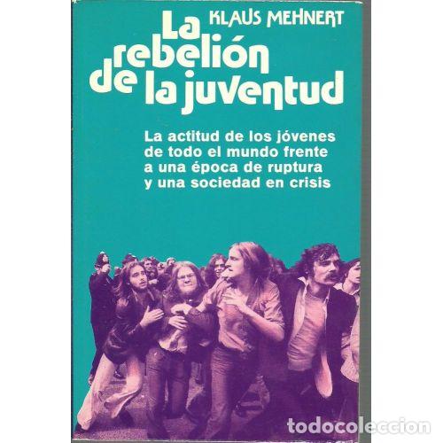 Libri di seconda mano: La Rebeli&oacute;n de la Juventud - Mehnert, Klaus - Noguer - El Documento Vivo