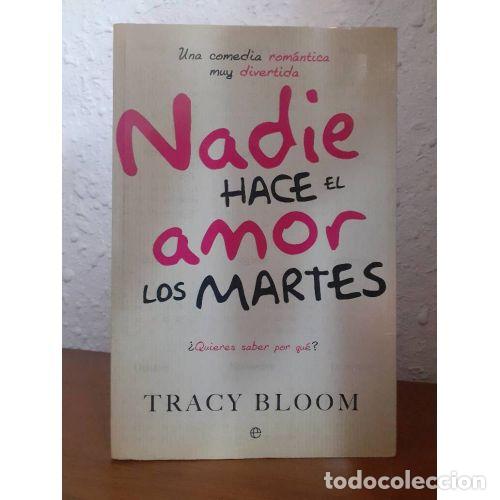 Livres d'occasion: NADIE HACE el AMOR los MARTES - BLOOM, TRACY - Sin Especificar
