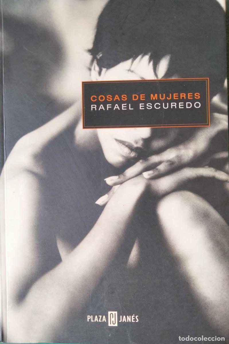 Libros de segunda mano: Rafael Escudero-Cosas de mujeres.Plaza & Janes.2001.