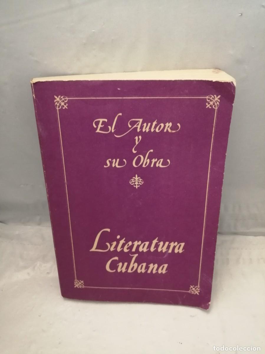 Libros de segunda mano: Literatura cubana. El autor y su obra (Primera edici&oacute;n, La Habana 1983)