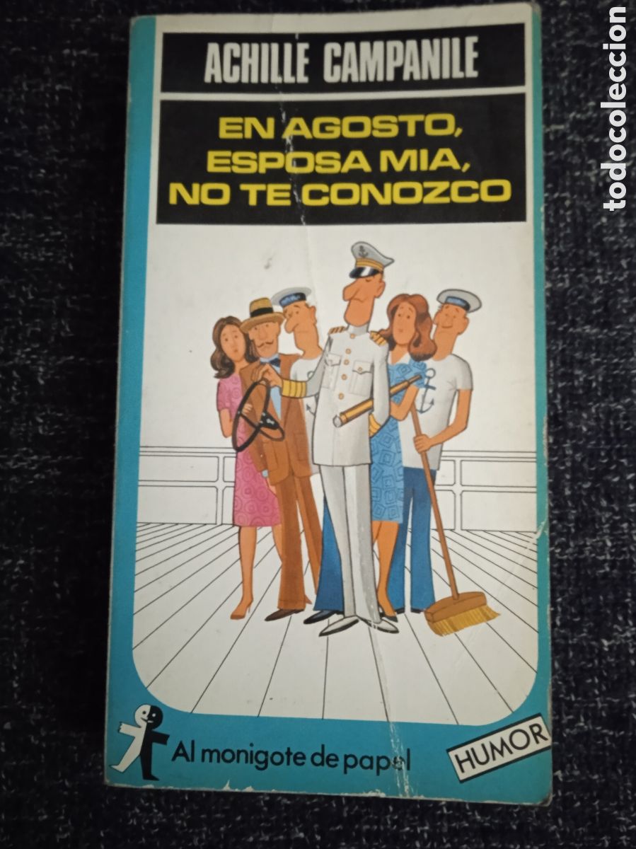 Second hand books: EN AGOSTO ESPOSA MIA NO TE CONOZCO. ACHILLE CAMPANILLE.- MONIGOTE DE PAPEL