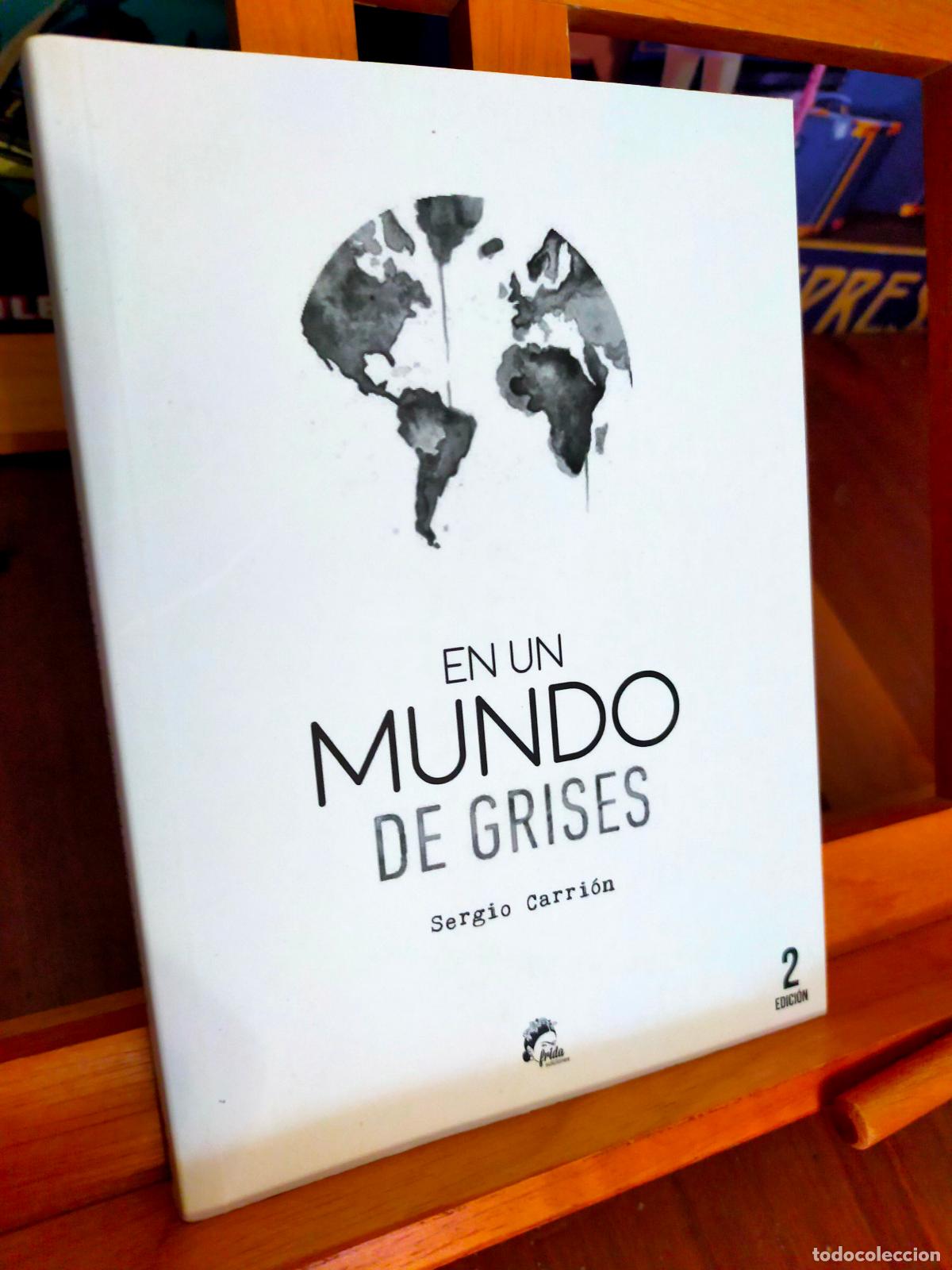Libros de segunda mano: EN UN MUNDO DE GRISES. SERGIO CARRI&Oacute;N. FRIDA EDICIONES - Foto 1
