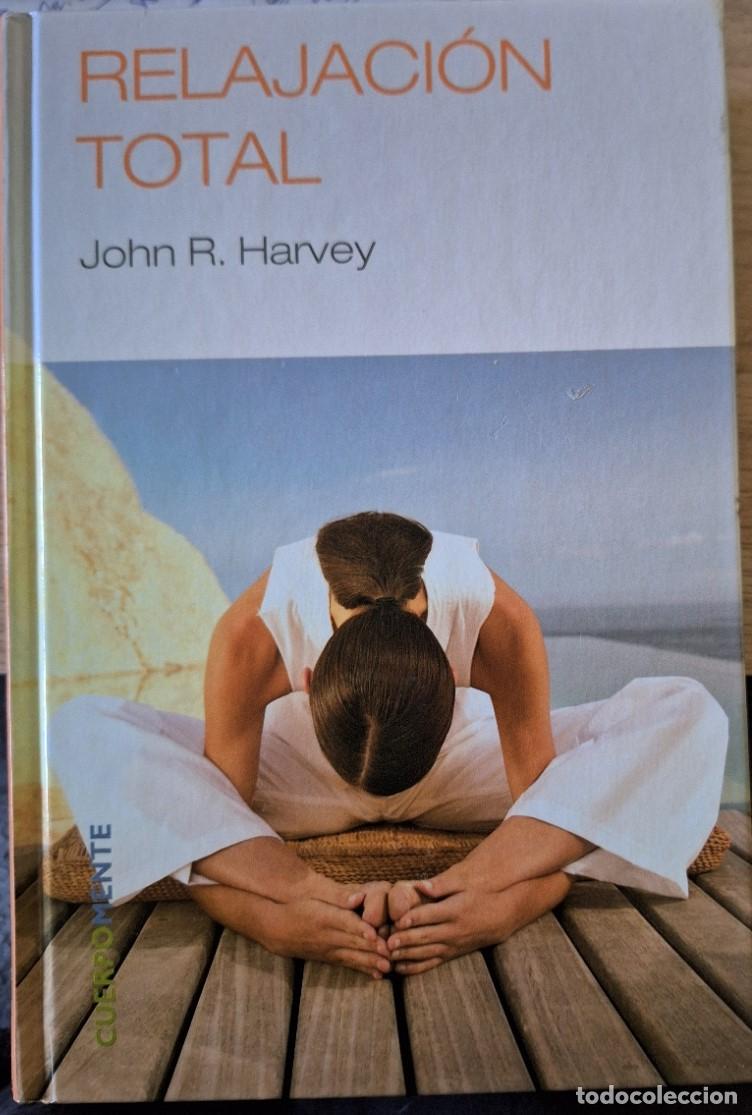 Libros de segunda mano: RELAJACION TOTAL - HARVEY, John R. - Foto 1