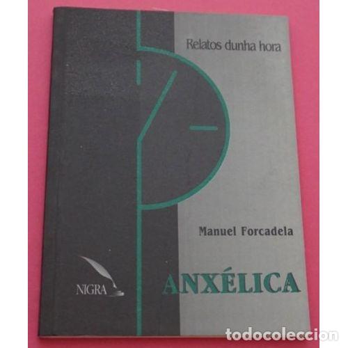 Second hand books: Anxelica - Manuel Forcadela - Nigra Imaxe - 1994 - Relatos Dunha Hora